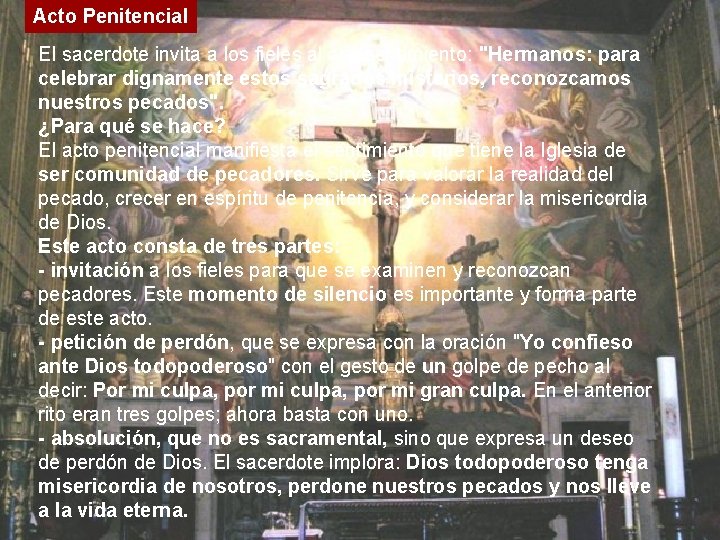 Acto Penitencial El sacerdote invita a los fieles al arrepentimiento: "Hermanos: para celebrar dignamente