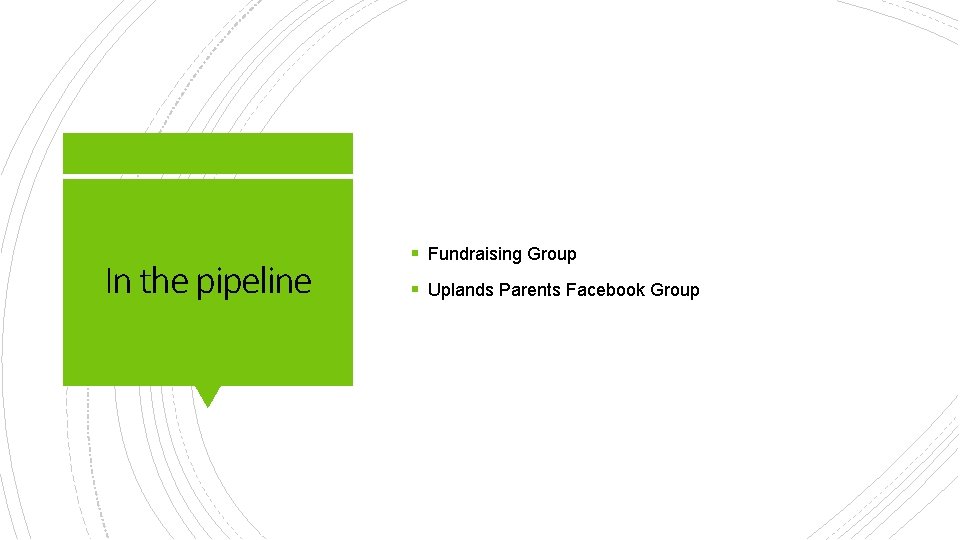 In the pipeline § Fundraising Group § Uplands Parents Facebook Group 