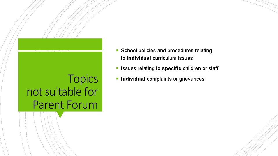 § School policies and procedures relating to individual curriculum issues Topics not suitable for