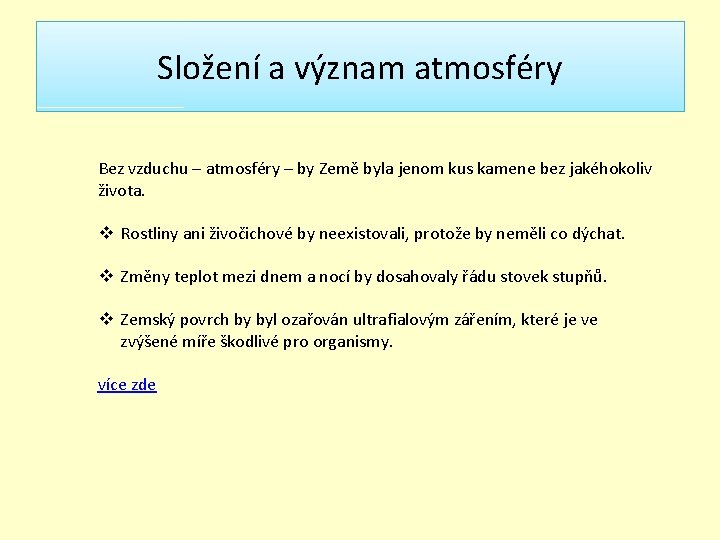 Složení a význam atmosféry Bez vzduchu – atmosféry – by Země byla jenom kus