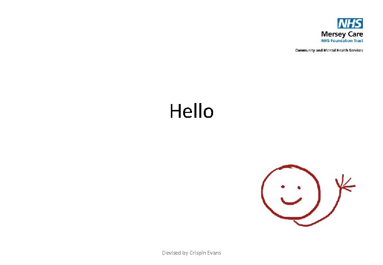 Hello Devised by Crispin Evans 