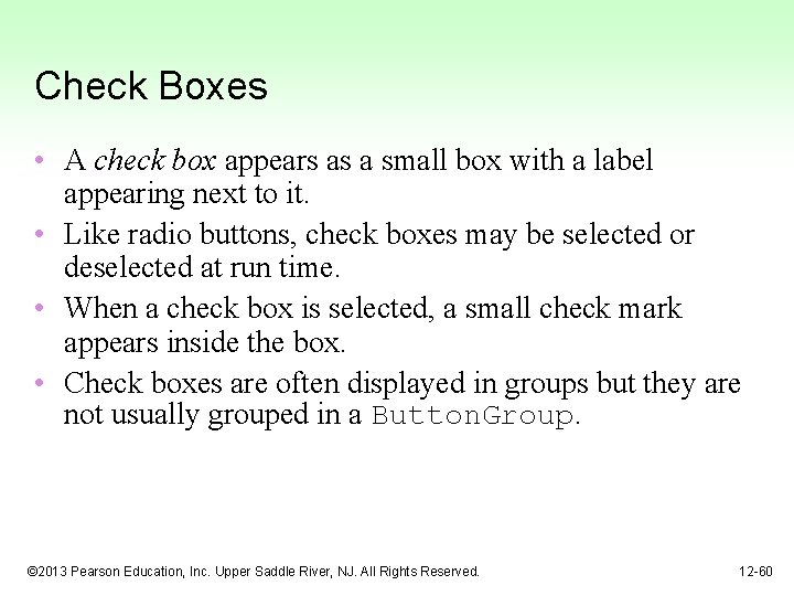 Check Boxes • A check box appears as a small box with a label