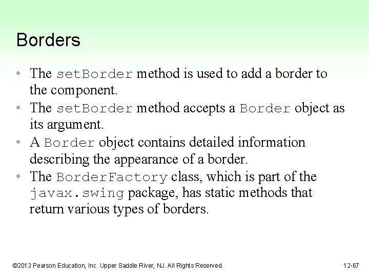 Borders • The set. Border method is used to add a border to the