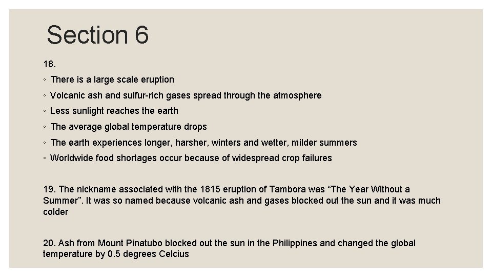 Section 6 18. ◦ There is a large scale eruption ◦ Volcanic ash and