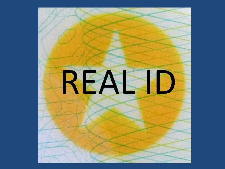 REAL ID WHAT A REAL ID RID compliant