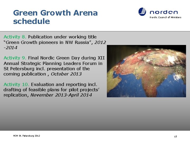 Green Growth Arena schedule Nordic Council of Ministers Activity 8. Publication under working title