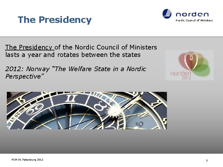 The Presidency Nordic Council of Ministers The Presidency of the Nordic Council of Ministers