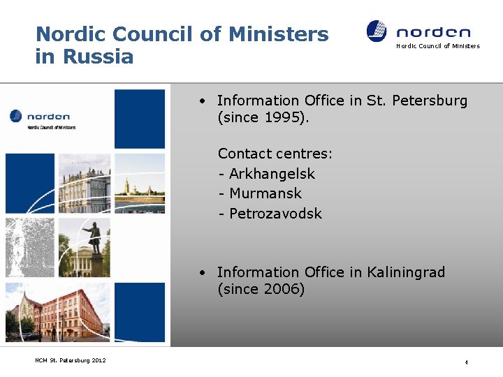 Nordic Council of Ministers in Russia Nordic Council of Ministers • Information Office in