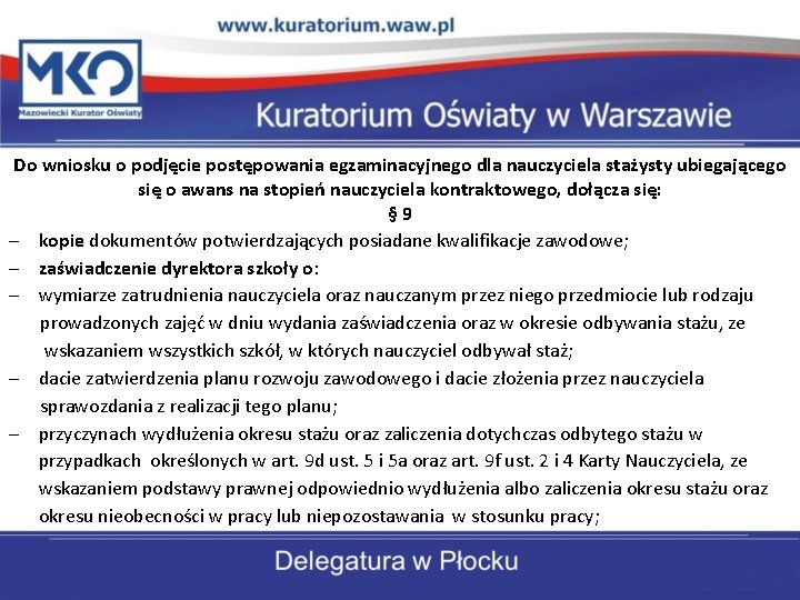 Do wniosku o podjęcie postępowania egzaminacyjnego dla nauczyciela stażysty ubiegającego się o awans na