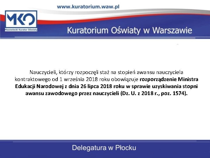 Nauczycieli, którzy rozpoczęli staż na stopień awansu nauczyciela kontraktowego od 1 września 2018 roku