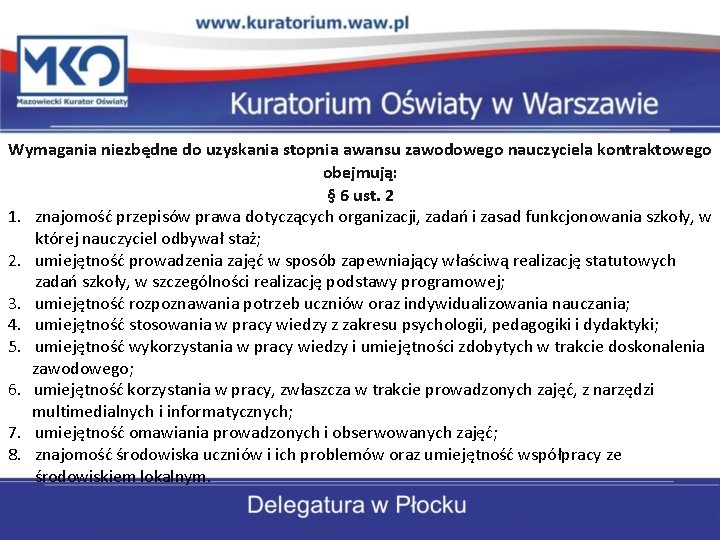 Wymagania niezbędne do uzyskania stopnia awansu zawodowego nauczyciela kontraktowego obejmują: § 6 ust. 2