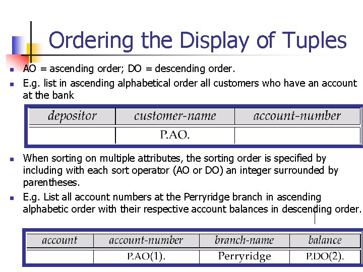 Ordering the Display of Tuples n n AO = ascending order; DO = descending