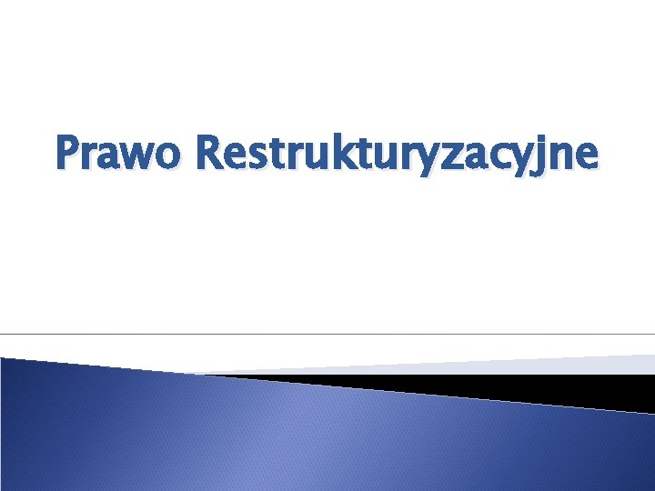 Prawo Restrukturyzacyjne 