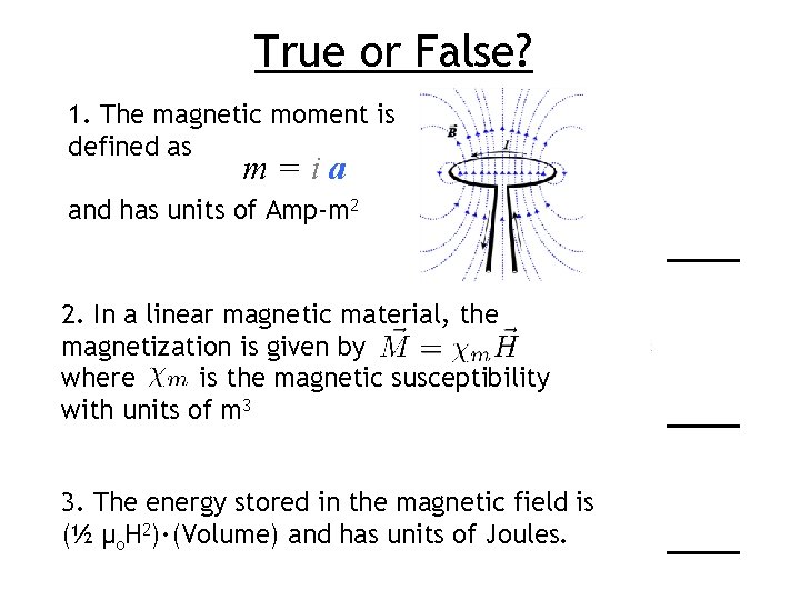 True or False? 1. The magnetic moment is defined as m=ia and has units