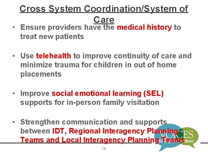 Cross System Coordination/System of Care • Ensure providers have the medical history to treat