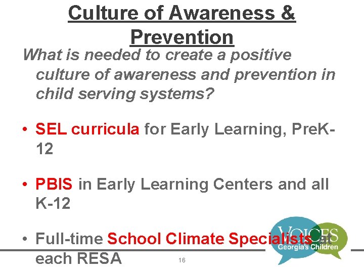 Culture of Awareness & Prevention What is needed to create a positive culture of