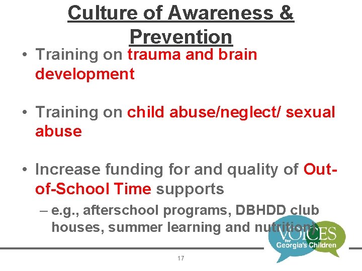 Culture of Awareness & Prevention • Training on trauma and brain development • Training