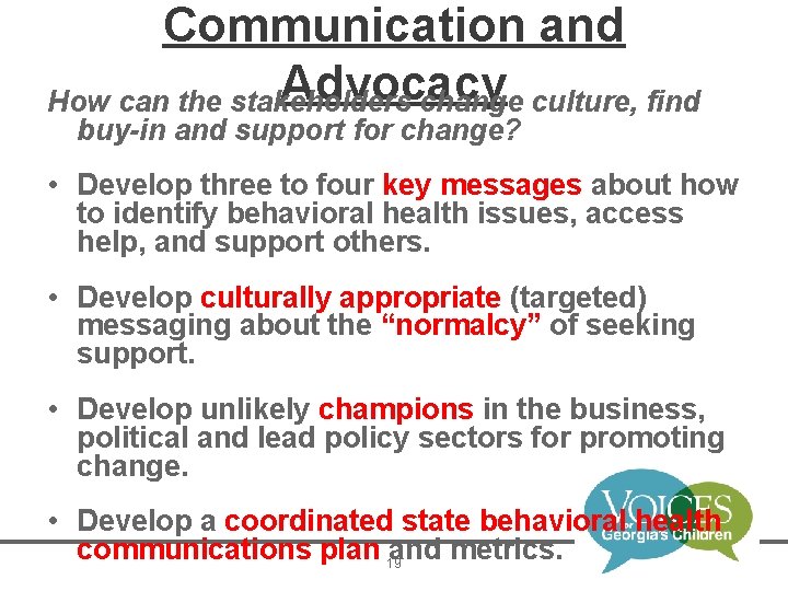 Communication and Advocacy How can the stakeholders change culture, find buy-in and support for