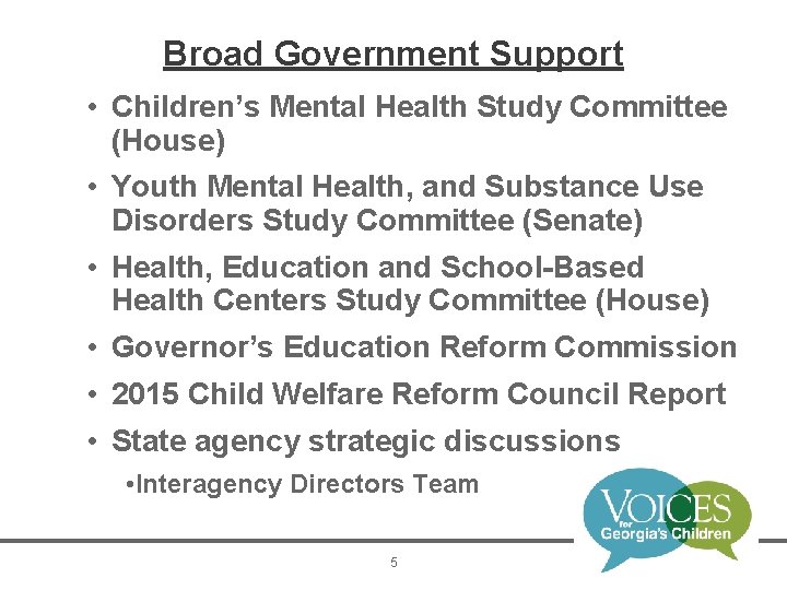 Broad Government Support • Children’s Mental Health Study Committee (House) • Youth Mental Health,