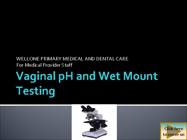 WELLONE PRIMARY MEDICAL AND DENTAL CARE For Medical Provider Staff Vaginal p. H and