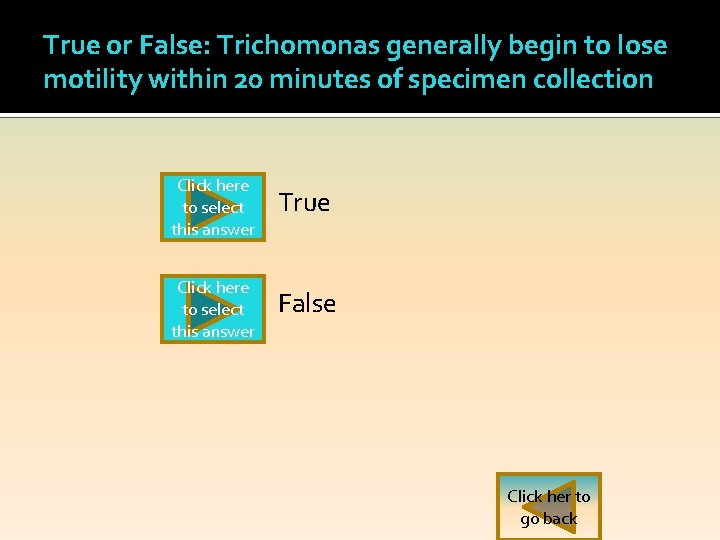True or False: Trichomonas generally begin to lose motility within 20 minutes of specimen