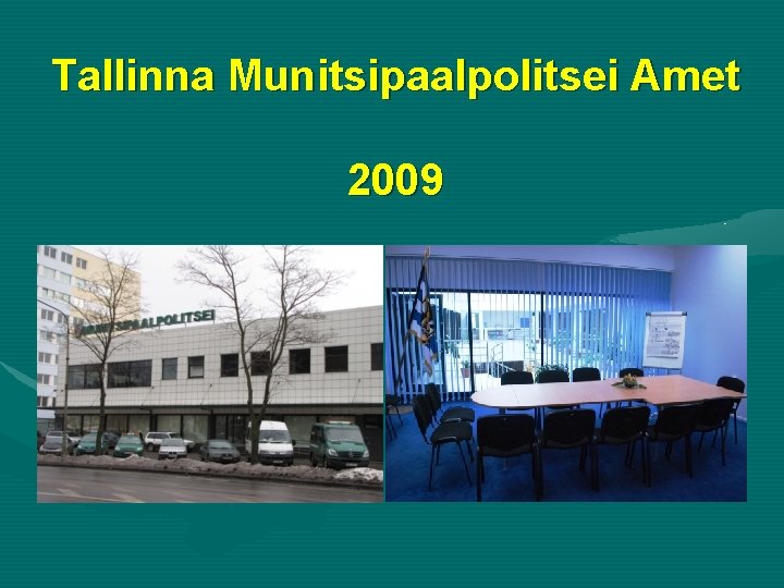 Tallinna Munitsipaalpolitsei Amet 2009 