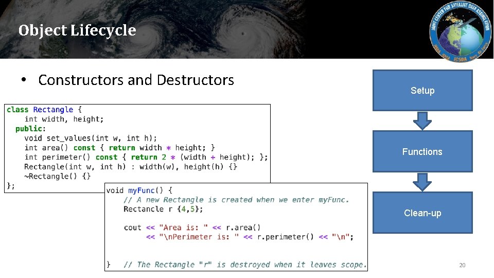 Object Lifecycle • Constructors and Destructors Setup Functions Clean-up 20 