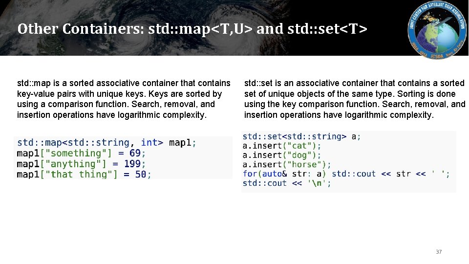 Other Containers: std: : map<T, U> and std: : set<T> std: : map is