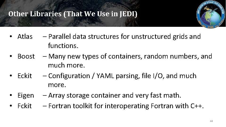 Other Libraries (That We Use in JEDI) • Atlas • Boost • Eckit •