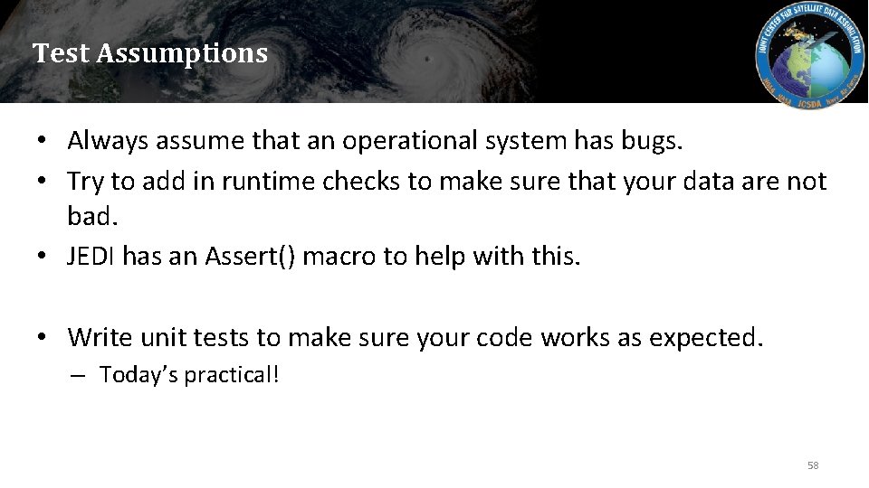 Test Assumptions • Always assume that an operational system has bugs. • Try to