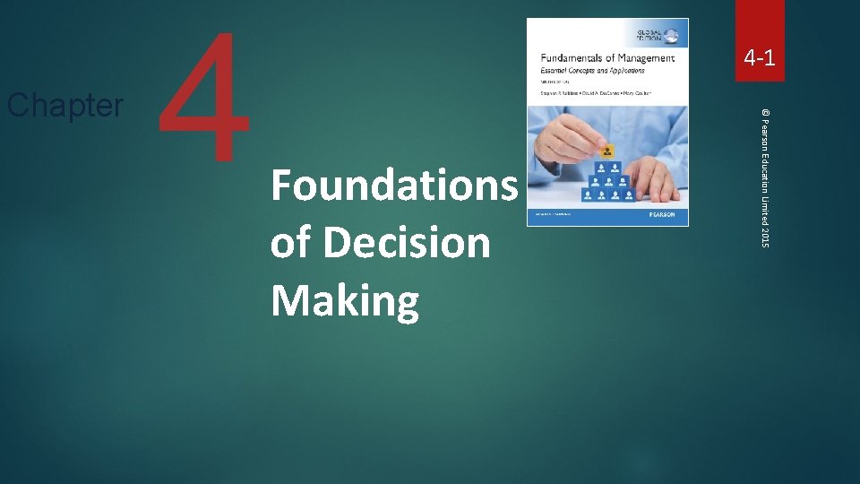 4 Foundations of Decision Making © Pearson Education Limited 2015 Chapter 4 -1 