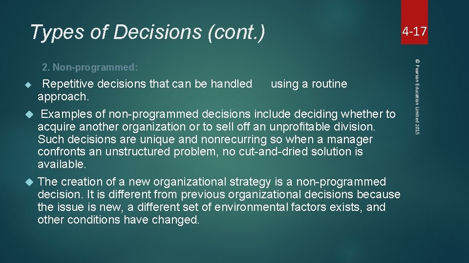 Types of Decisions (cont. ) Repetitive decisions that can be handled using a routine