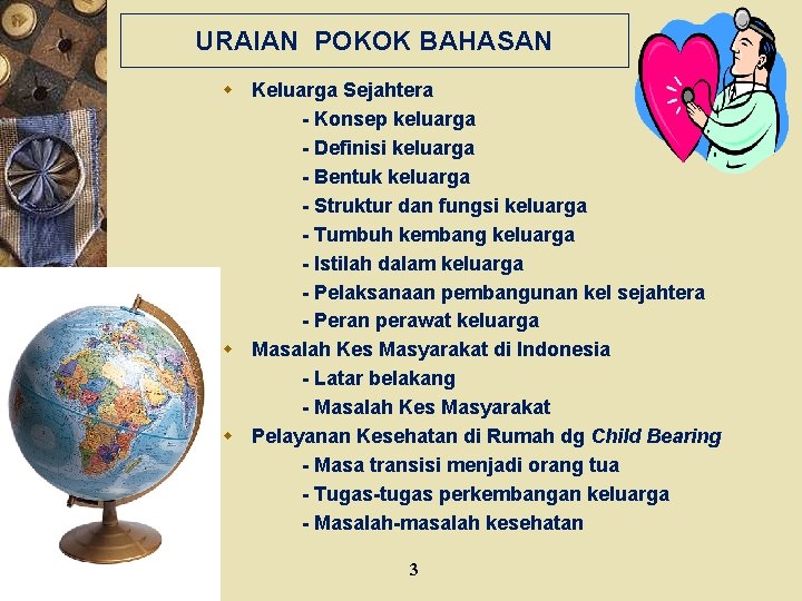 URAIAN POKOK BAHASAN w Keluarga Sejahtera - Konsep keluarga - Definisi keluarga - Bentuk