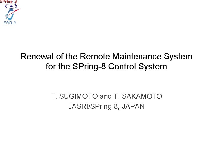 Renewal of the Remote Maintenance System for the SPring-8 Control System T. SUGIMOTO and