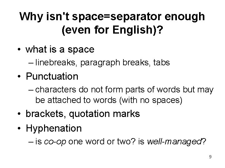 Why isn't space=separator enough (even for English)? • what is a space – linebreaks,