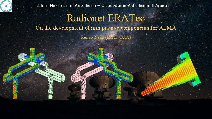 Istituto Nazionale di Astrofisica - Osservatorio Astrofisico di Arcetri Radionet ERATec On the development