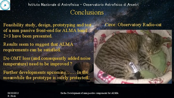 Istituto Nazionale di Astrofisica - Osservatorio Astrofisico di Arcetri Conclusions Feasibility study, design, prototyping