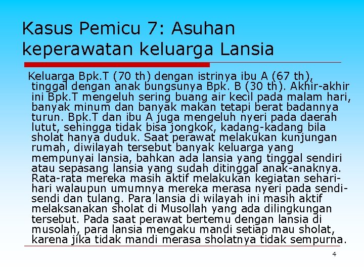 Kasus Pemicu 7: Asuhan keperawatan keluarga Lansia Keluarga Bpk. T (70 th) dengan istrinya