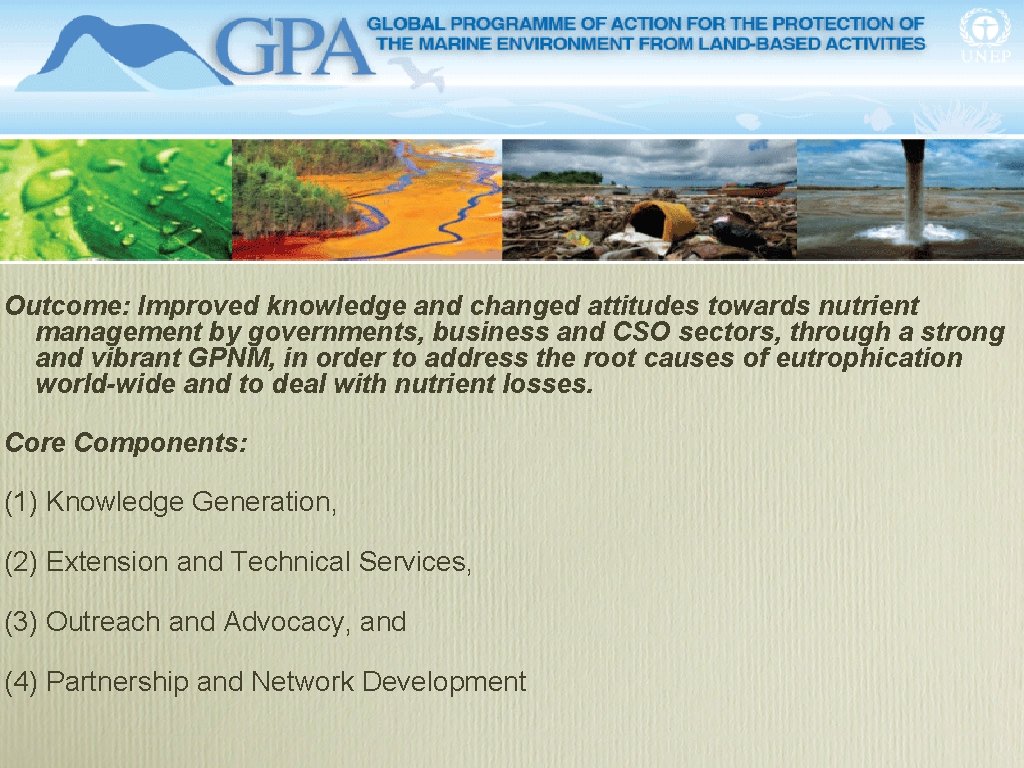 Outcome: Improved knowledge and changed attitudes towards nutrient management by governments, business and CSO