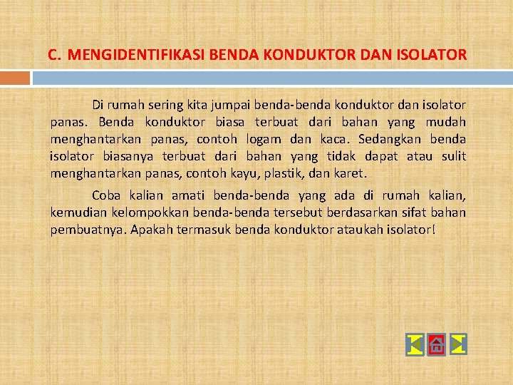 5 KONDUKTOR DAN ISOLATOR PANAS Standar Kompetensi Memahami