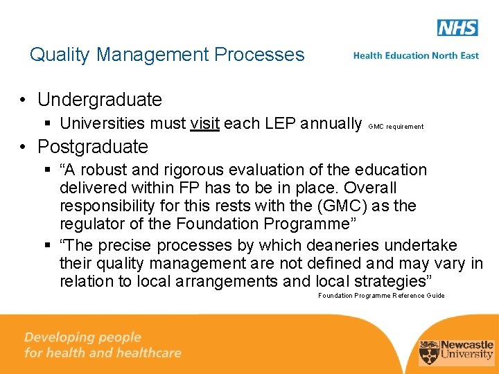 Quality Management Processes • Undergraduate § Universities must visit each LEP annually GMC requirement