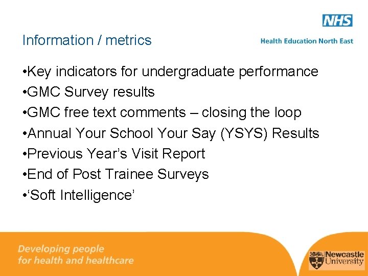 Information / metrics • Key indicators for undergraduate performance • GMC Survey results •
