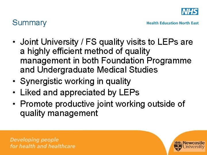 Summary • Joint University / FS quality visits to LEPs are a highly efficient