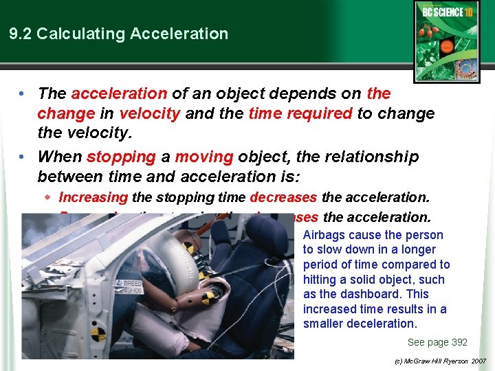 9. 2 Calculating Acceleration • The acceleration of an object depends on the change