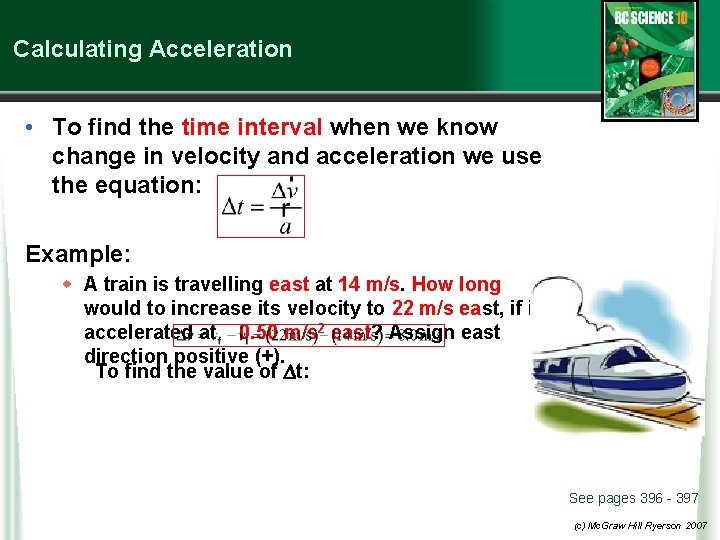 Calculating Acceleration • To find the time interval when we know change in velocity