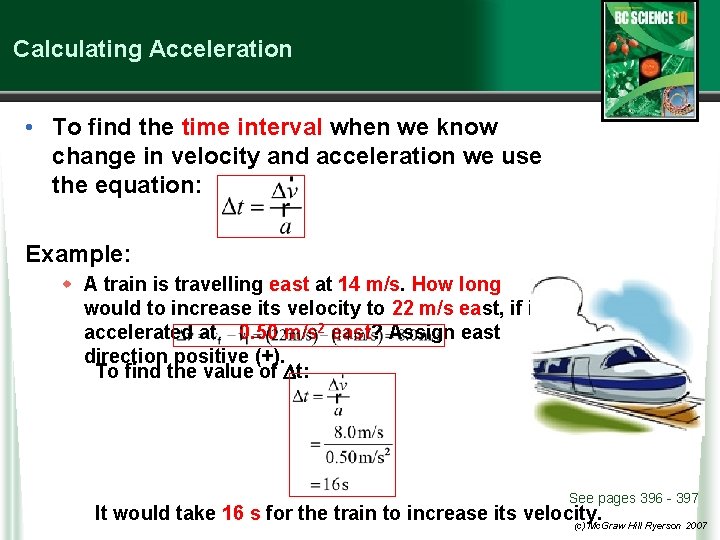 Calculating Acceleration • To find the time interval when we know change in velocity