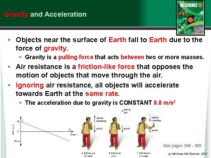 Gravity and Acceleration • Objects near the surface of Earth fall to Earth due