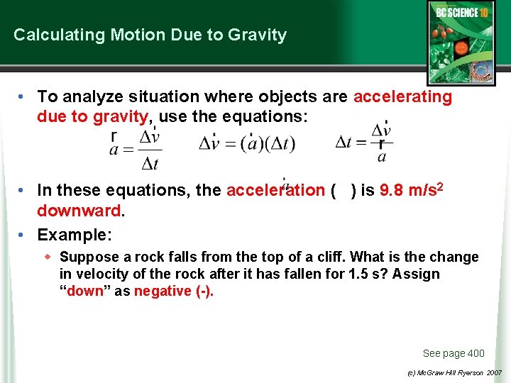 Calculating Motion Due to Gravity • To analyze situation where objects are accelerating due