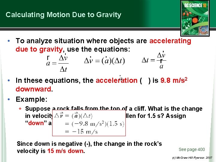 Calculating Motion Due to Gravity • To analyze situation where objects are accelerating due