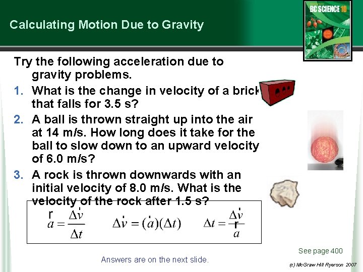 Calculating Motion Due to Gravity Try the following acceleration due to gravity problems. 1.